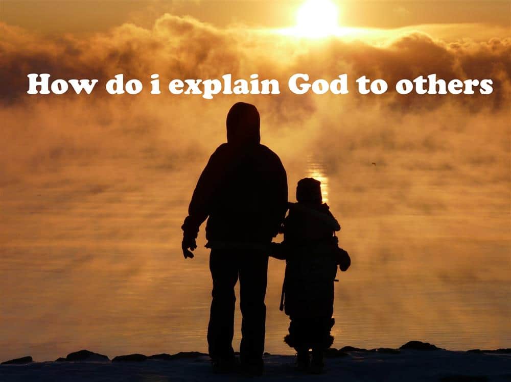How do i explain god